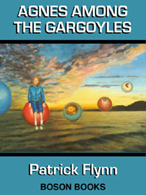Title details for Agnes Among the Gargoyles by Patrick Flynn - Wait list